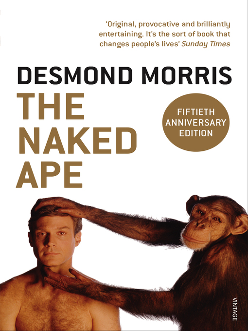 Title details for The Naked Ape by Desmond Morris - Available